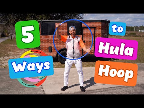 5 Different Ways to Hula Hoop!