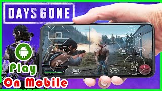 Days Gone Mobile - How To Play Days Gone On Android &amp; Ios Gameplay