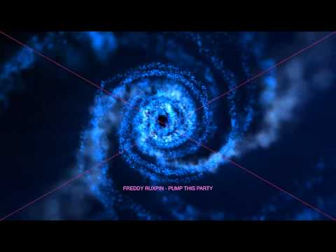 Freddy Ruxpin - Pump This Party (Original Mix)