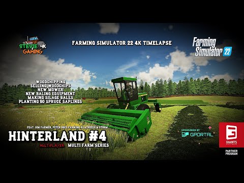 Hinterland/#4/Woodchipping Logs/Upgrading Our Baling Setup/Making Silage Bales/FS22 4K Timelapse
