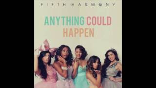 Fifth Harmony - Anything Could Happen (Studio Version)