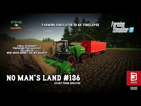No Man's Land/#136/Final Episode!!/Finishing The Harvest/Selling Up/FS22 4K Timelapse