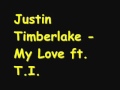 Justin Timberlake - My Love ft. T.I. ( Audio HD ...