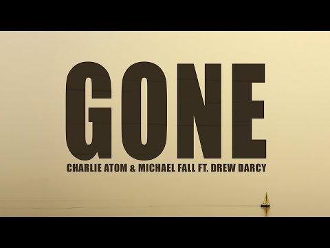Charlie Atom & Michael Fall ft. Drew Darcy - Gone (Official Video)