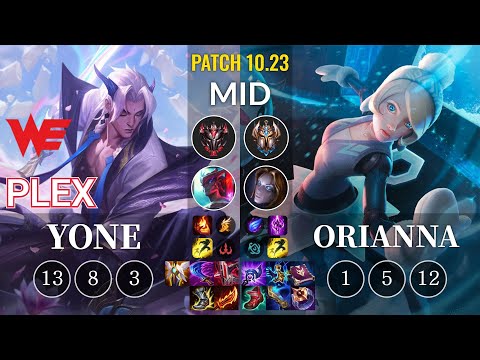 WE Plex Yone vs Orianna Mid - KR Patch 10.23