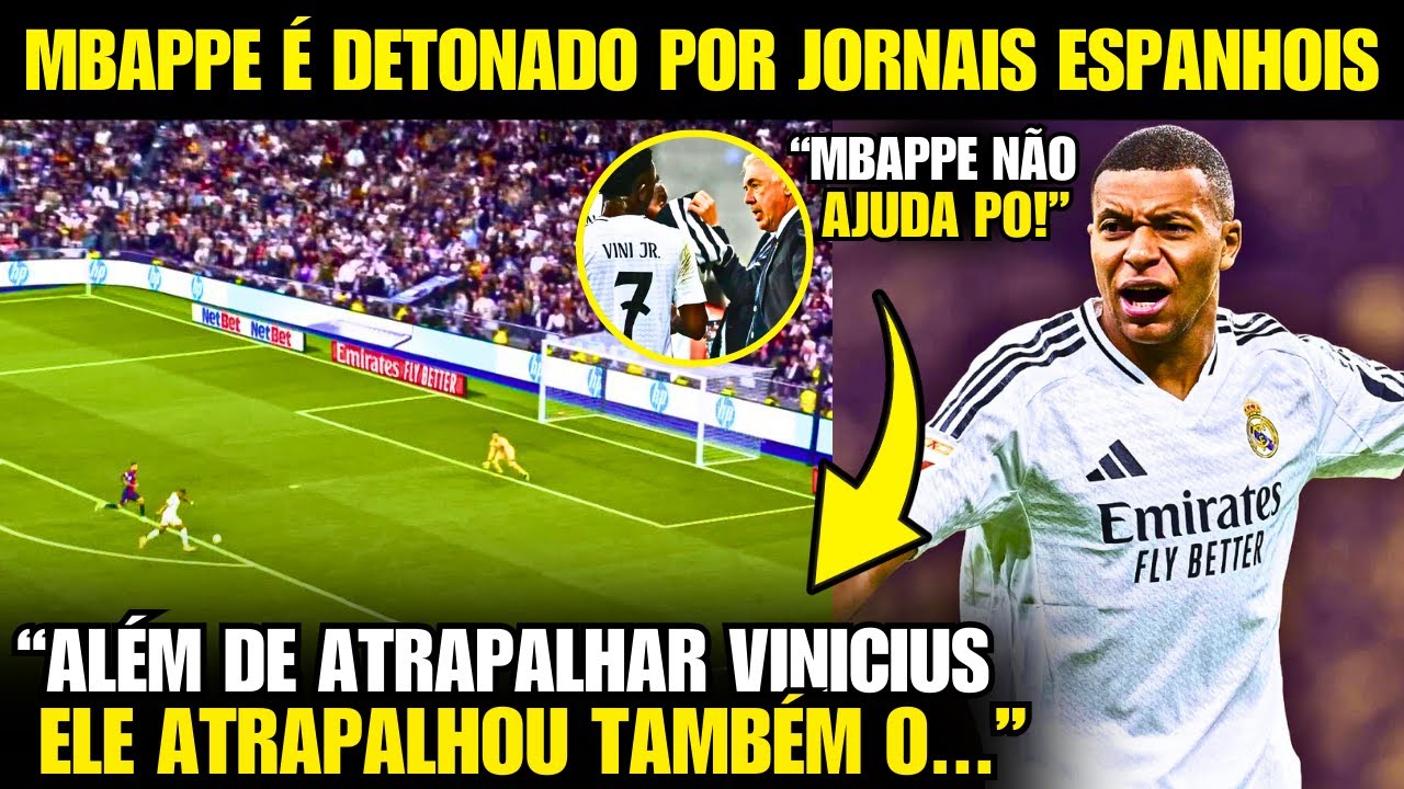 🚨 EITA! JORNAIS ESPANHOIS DETONAM MBAPPE mas POUPAM VINICIUS JR APÓS GOLEADA DO BARÇA!