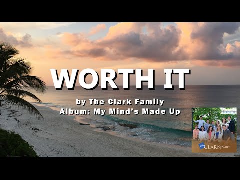 "Worth It" by The Clark Family || Minus One