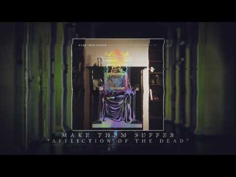 Make Them Suffer - Affliction Of The Dead