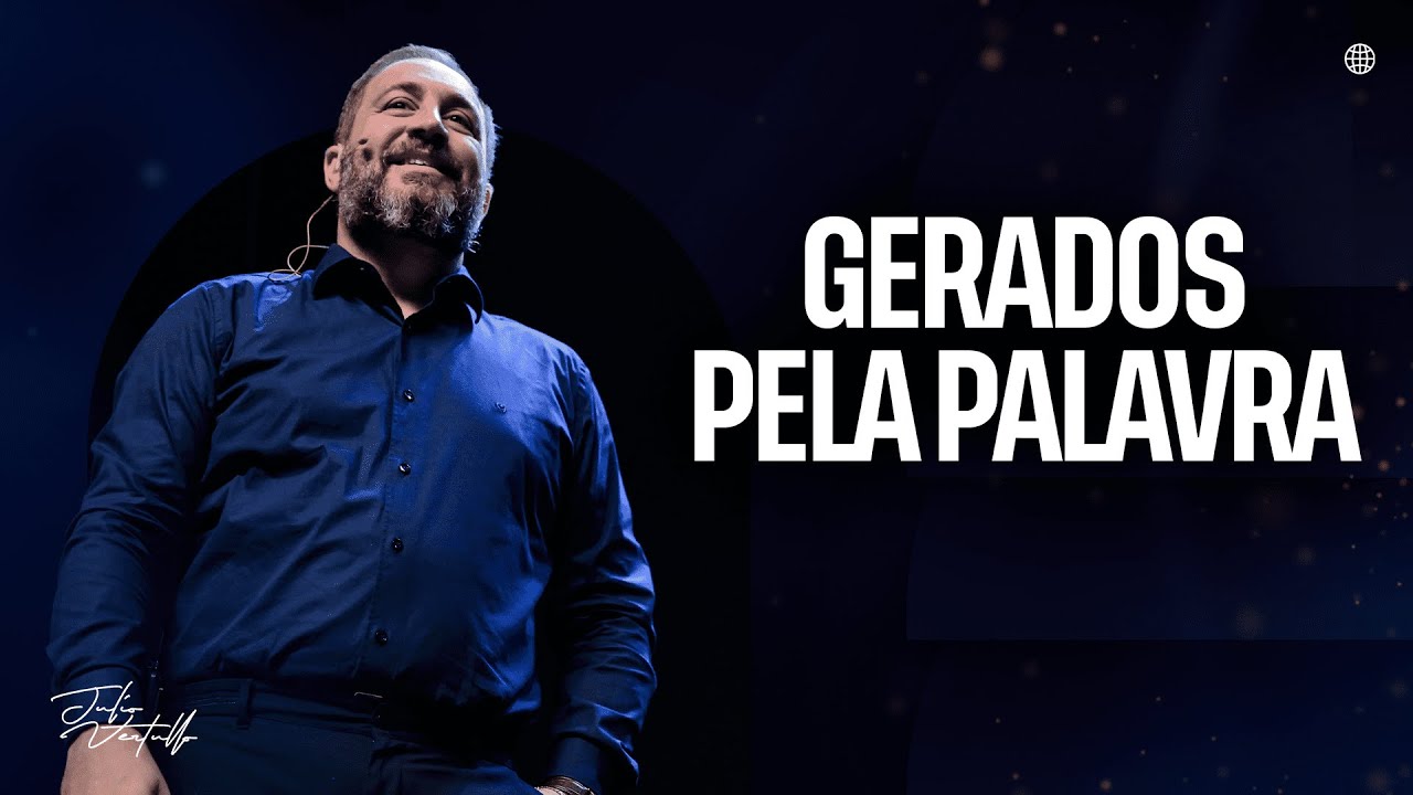 Gerados pela Palavra | Julio Vertullo