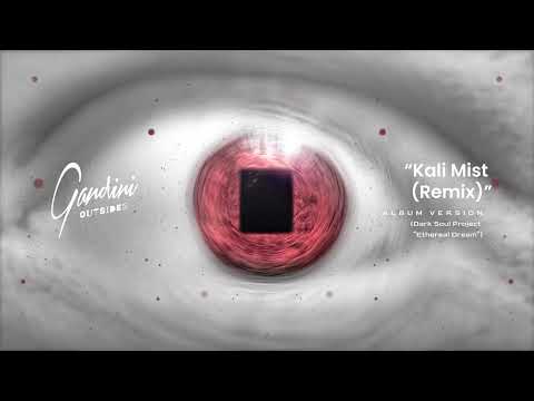 GANDINI - Kali Mist (Dark Soul Project Ethereal Dream Remix) ▶ Track 10 OUTSIDER Album ✔