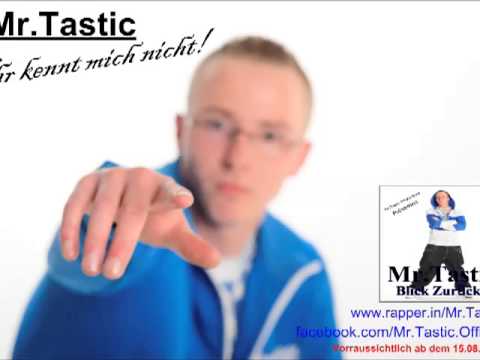 Mr Tastic - Ihr kennt mich nicht