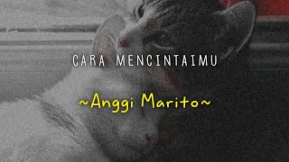 Download lagu Cara Mencintaimu - Anggi Marito || Lirik ( Slowed & Reverb ) mp3