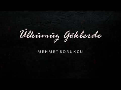 🇹🇷🇹🇷🇹🇷MEHMET BORUKCU🇹🇷🇹🇷🇹🇷ÜLKÜMÜZ GÖKLERDE🇹🇷🇹🇷🇹🇷
