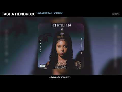 Tasha HendrixX - AgainstAllOdds (Official Audio)