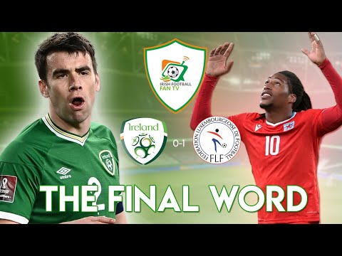 Republic of Ireland 0-1 Luxembourg | World Cup Qualifier | The Final Word