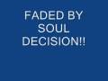 Faded - Soul Decision 