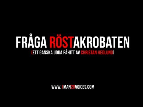 Fråga Röstakrobaten - 1man20voices.com