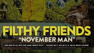 Filthy Friends - November Man (From Emerald Valley)