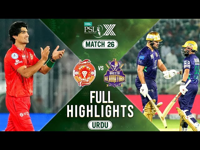 Full Highlights | Islamabad United vs Quetta Gladiators | 𝐔𝐑𝐃𝐔 | Match 26 | HBL PSL X | M2M1A