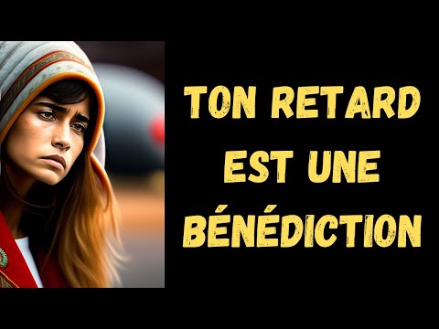 3 signes que votre retard est une bénédiction