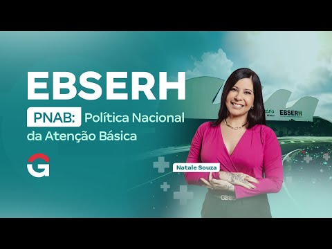 Concurso EBSERH | PNAB: Política Nacional da Atenção Básica