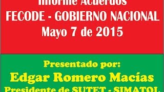 Informe Acuerdos FECODE – GOBIERNO NACIONAL Mayo 7 de 2015