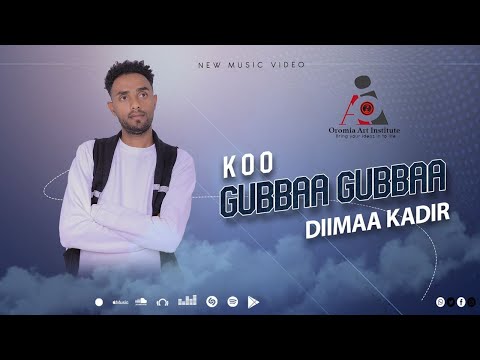 Diimaa Kadir  - KOO GUBBAA GUBBAA - New Ethiopian Oromo Music 2023 (Official Video)