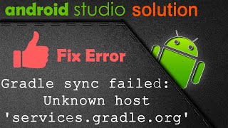 Fix Android Studio Error &quot;Gradle sync failed Unknown host services.gradle.org&quot;