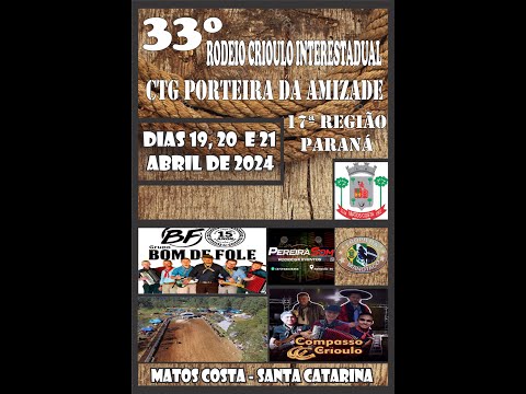 33º RODEIO CRIOULO INTERESTADUAL CTG PORTEIRA DA AMIZADE / MATOS COSTA - SC