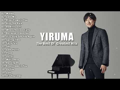 Yiruma Greatest Hits Collection - Best Song Of Yiruma - Best Piano Instrumental Music