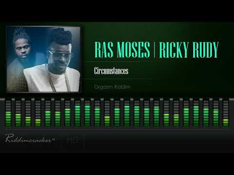 Ras Moses & Ricky Rudy - Circumstances (Orgasm Riddim) [HD]