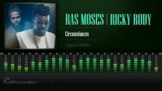 Ras Moses &amp; Ricky Rudy - Circumstances (Orgasm Riddim) [HD]