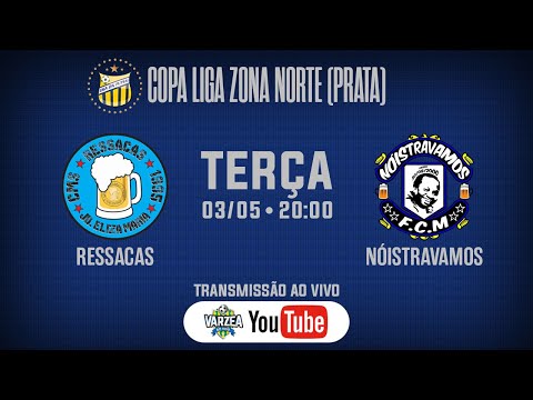 Ressacas x Nóistravamos FCM • Copa Liga Zona Norte (Prata)