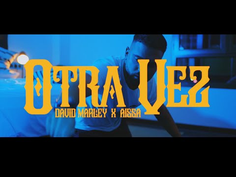 David Marley, Aissa - OTRA VEZ (Video Oficial)