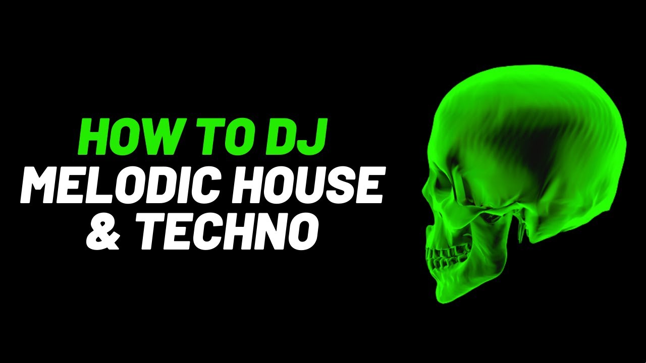 How to DJ Melodic House and Techno - The Real Way!