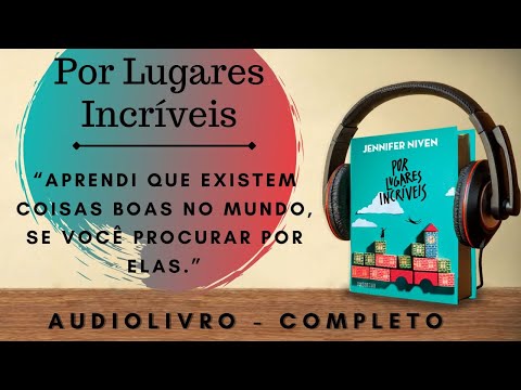 Por Lugares Incrveis (1) - AUDIOBOOK - AUDIOLIVRO - CAPTULO 1 A 8