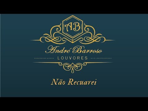 André Barroso - Não Recuarei (com bateria)