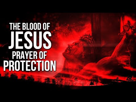 A PRAYER APPLY THE BLOOD OF JESUS (Protection Prayer, Prayer Of Safety)