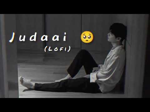 Judaai [ Slowed + Reverb ] || Feel this vives || Lofi Broken Song @All4uh