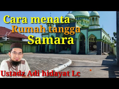 Cara menata rumah tangga samara ll ustadz Adi hidayat LC