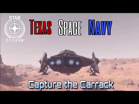 Star Citizen - Texas Space Navy - Capture the Carrack