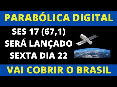 🔴 SATÉLITE SES 17 SERÁ LANÇADO NA PRÓXIMA SEXTA FEIRA