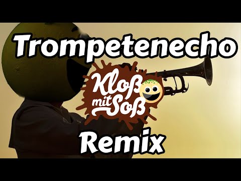 Trompetenecho (Kloß mit Soß Remix)