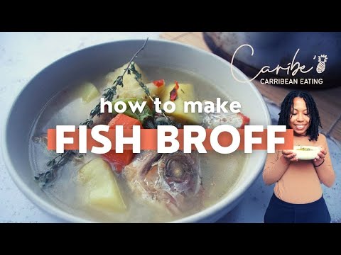 How to make Fish Broff/Fish Tea/Fish Braff/Fish Broth - Caribbean Fish Soup