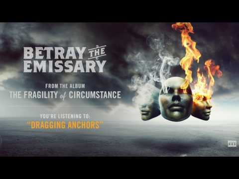 Betray The Emissary - Dragging Anchors