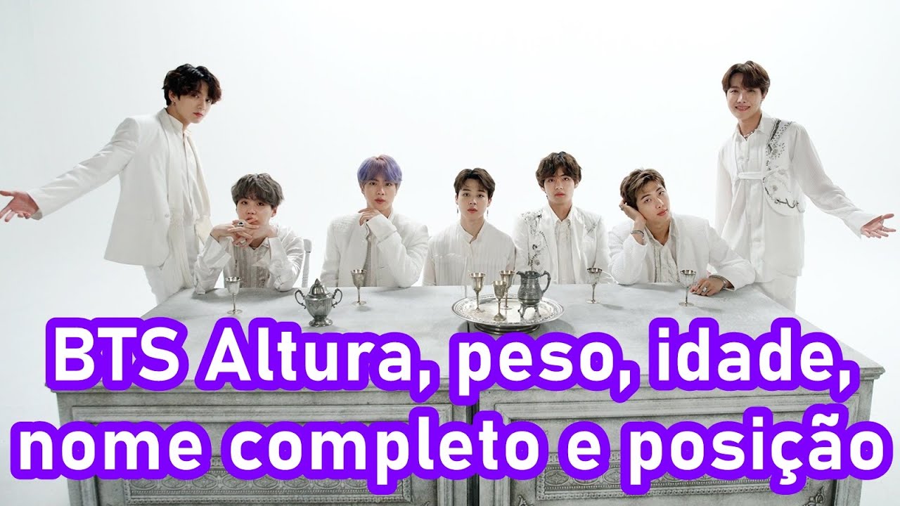 Watch Now BTS Altura, peso, idade, nome completo e posição BTS Altura, peso, idade, nome completo e posição