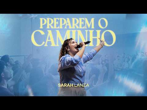 Preparem O Caminho - Sarah Lanza