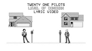 twenty one pilots - Level of Concern (lyric video)