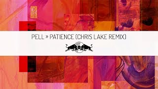 Pell – Patience (Chris Lake Remix)