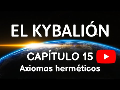El Kybalión. Capítulo 15. Axiomas herméticos. – Audiolibro por capítulos –